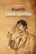 Kupilih Jalan Gerilya: Roman Hidup Panglima Besar Jenderal Soedirman