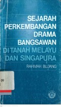 Sejarah perkembangan drama bangsawan di tanah melayu dan singapura