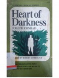 Heart of darknes : An authoritative text backgrounds and sources essays in critcsm