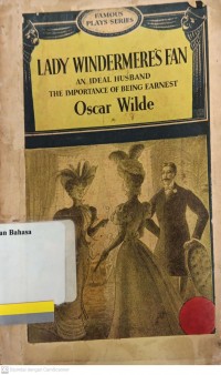 Lady windermere's fan with two other plays : The importance of being earnest an ideal husband