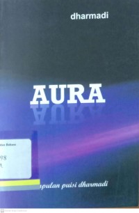 Aura: Kumpulan Puisi Dharmadi