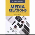 Media relations: konsep, pendekatan, dan praktik;  edisi revisi