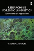 Researching forensic linguistics approaches and applications