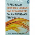 Aspek hukum informed consent dan rekam medis dalam transaksi terapeutik