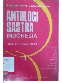 Antologi sastra indonesia : Untuk siswa SLTA