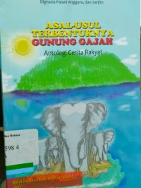 Asal usul terbentuknya gunung gajah: antologi cerita rakyat