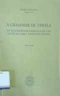 A grammar of tawala: an austronesian languages of the milne bay area, papua new guine