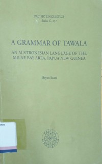 A grammar of tawala: an austronesian languages of the milne bay area, papua new guine