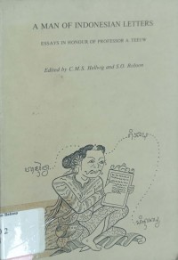 A man of indonesia letters: essays in honour of professor a. teeuw