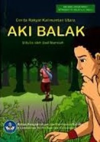 Aki Balak: cerita rakyat Kalimantan Utara