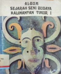 Album sejarah seni budaya kalimantan timur 1