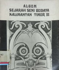 Album sejarah seni budaya kalimantan timur 3