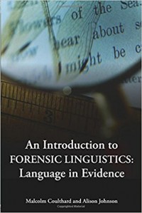 An Introduction to Forensic Linguistics: Language in Evidence