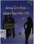 Antologi cerita pendek indonesia-papua 1983-1998