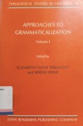 Approaches to Grammaticalization Vol I