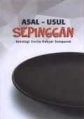 Asal-usul sepinggan: antologi cerita rakyat semparuk