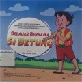 Belajar bersama Si Betung: buku cerita bergambar mengenalkan konsep ebab akibat untuk anak pramembaca