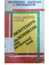 Cara praktis untuk berpidato, berdiskusi dan berkonsultasi