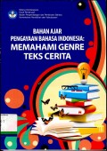 Bahan Ajar Pengayaan Bahasa Indoensia: Memahami Genre Teks Cerita