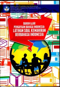 Bahan ajar pengayaan Bahasa Indonesia: Latihan soal kemahiran berbahasa Indonesia