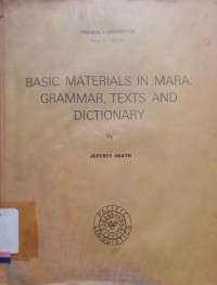 Basic materials in mara: grammar, texts and dictionary