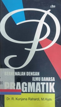 Berkenalan dengan Ilmu Bahasa Pragmatik