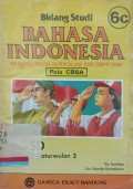 Bidang Studi Bahasa Indonesia: Berdasarkan Kurikulum YDS GBPP 1986 Pola CBSA untuk SD Kelas VI Caturwulan 3