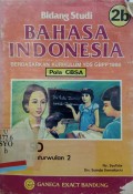 Bidang studi Bahasa Indonesia 2b: Berdasarkan kurikulum YDS GBPP 1986 (Pola CBSA)