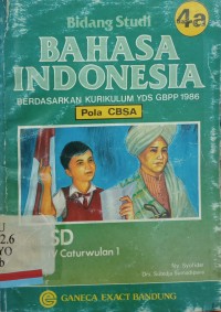 Bidang studi Bahasa Indonesia 4a: Berdasarkan kurikulum YDS GBPP 1986 (Pola CBSA)