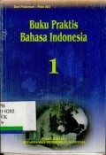 Buku Praktis Bahasa Indonesia: Jilid 1