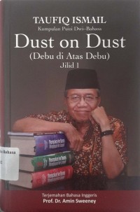 Dust on dust (jilid 1) = debu di atas debu: kumpulan puisi dwibahasa Indonesia-English