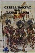 Cerita rakyat dari tanah papua