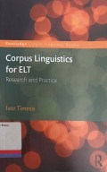 Corpus Linguistics for ELT : Research and Practice
