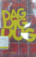 Dag-dig-dug : sandiwara tiga babak