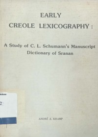 Early creole lexicolography: a study of c.l. schumanns manuscript dictionary of sranan