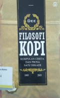 Filosofi Kopi: kumpulan cerita dan prosa satu dekade 1995-2005