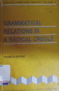 Grammatical relations in a radical creole: Verb complementation in Saramaccan