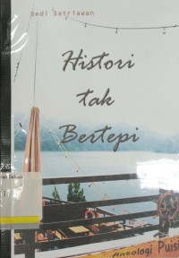 Histori Tak Bertepi: Antalogi puisi