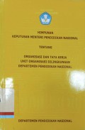 Himpunan keputusan Menteri Pendidikan Nasional tentang organisasi dan tata kerja unit organisasi di lingkungan Departemen Pendidikan Nasional