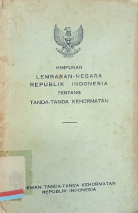 Himpunan lembaran-negara Republik Indonesia tentang tanda-tanda kehormatan