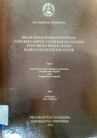 Iklan niaga bahasa Indonesia yang bercampur unsur bahasa Inggris pada media massa cetak: Kajian struktur dan unsur