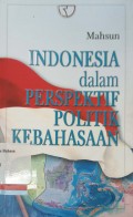 Indonesia dalam perspektif politik kebahasaan