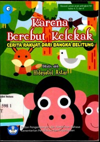 Karena berebut kelekak: cerita rakyat dari Bangka Belitung