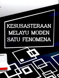 Kesusasteraan Melayu Moden Satu Fenomena