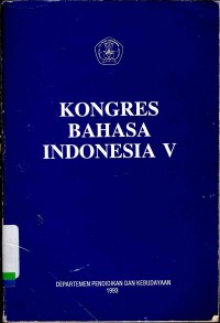 Kongres bahasa Indonesia V: menjunjung bahasa Indonesia sebagai bahasa persatuan dalam konteks pembangunan