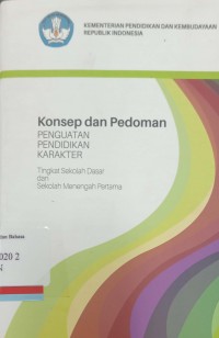 : Konsep dan pedoman penguatan pendidikan karakter: tingkat Sekolah Dasar dan Sekolah Menengah Pertama