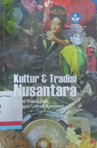 Kultur dan tradisi nusantara: Praktik baik penggiat literasi nusantara