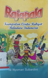 Rajapala: Kumpulan cerita rakyat bidadari Indonesia