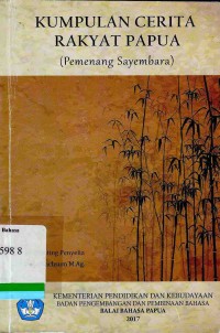 Kumpulan Cerita Rakyat Papua (Pemenang Sayembara)