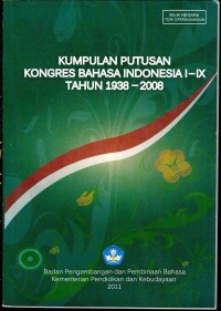 Kumpulan putusan kongres bahasa Indonesia I-IX Tahun 1938-2008